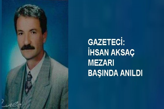Gazeteci Aksaç mezarı başında anıldı
