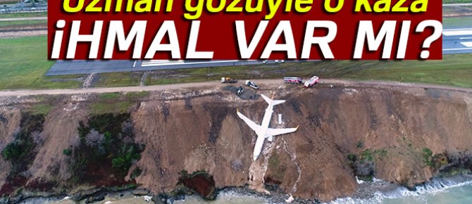 Uzmanlar Trabzon’da pistten çıkan uçağın durumunu yorumladı