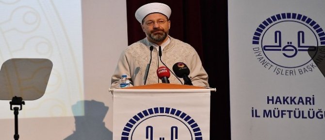 Diyanet İşleri Başkanı Prof. Dr. Erbaş: “İslam’la ilgili yazan, konuşan, haber yapan herkes daha dikkatli olmak zorundadır”