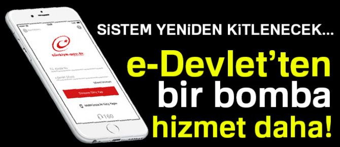 E-Devlet'ten bir bomba hizmet uygulaması daha!