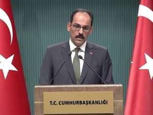 Cumhurbaşkanlığı Sözcüsü İbrahim Kalın'dan önemli açıklamalar